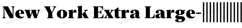 New York Extra Large字体转换 New York Extra Large字体转换